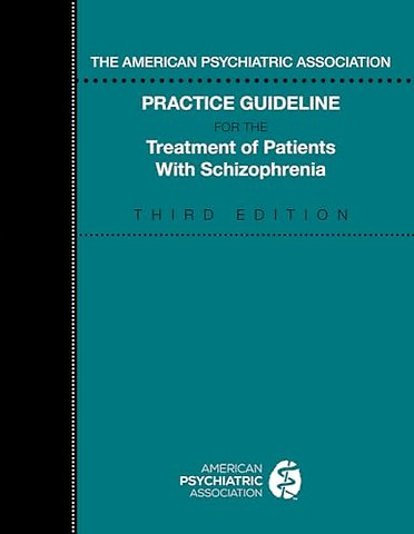 The American Psychiatric Association Practice Guideline for the Treatment of Patients with Schizophrenia