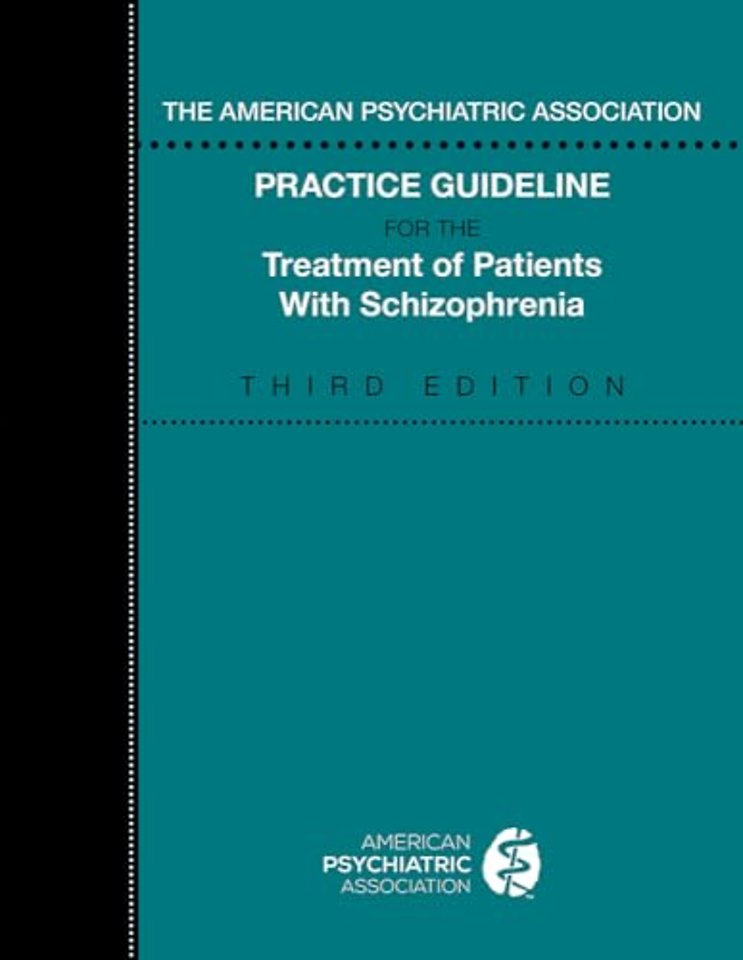 The American Psychiatric Association Practice Guideline for the Treatment of Patients with Schizophrenia