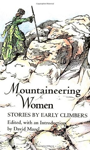 Mountaineering Women – Stories by Early Climbers