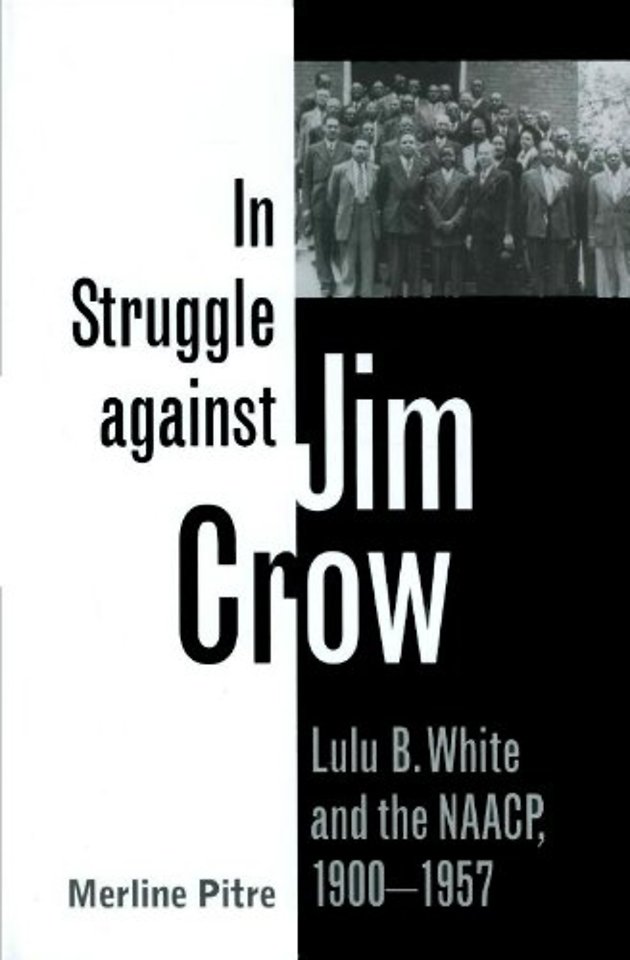 In Struggle against Jim Crow – Lulu B. White and the NAACP, 1900–1957