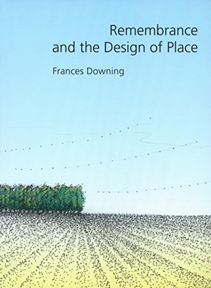 Remembrance and the Design of Place