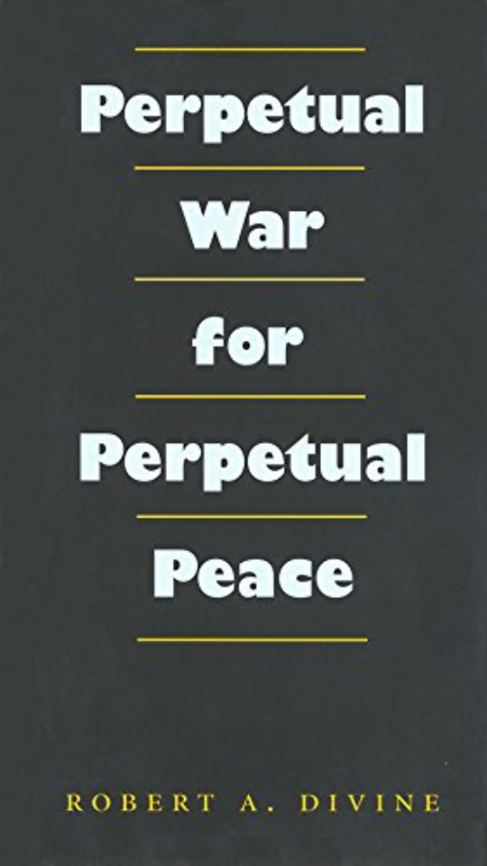 Perpetual War for Perpetual Peace