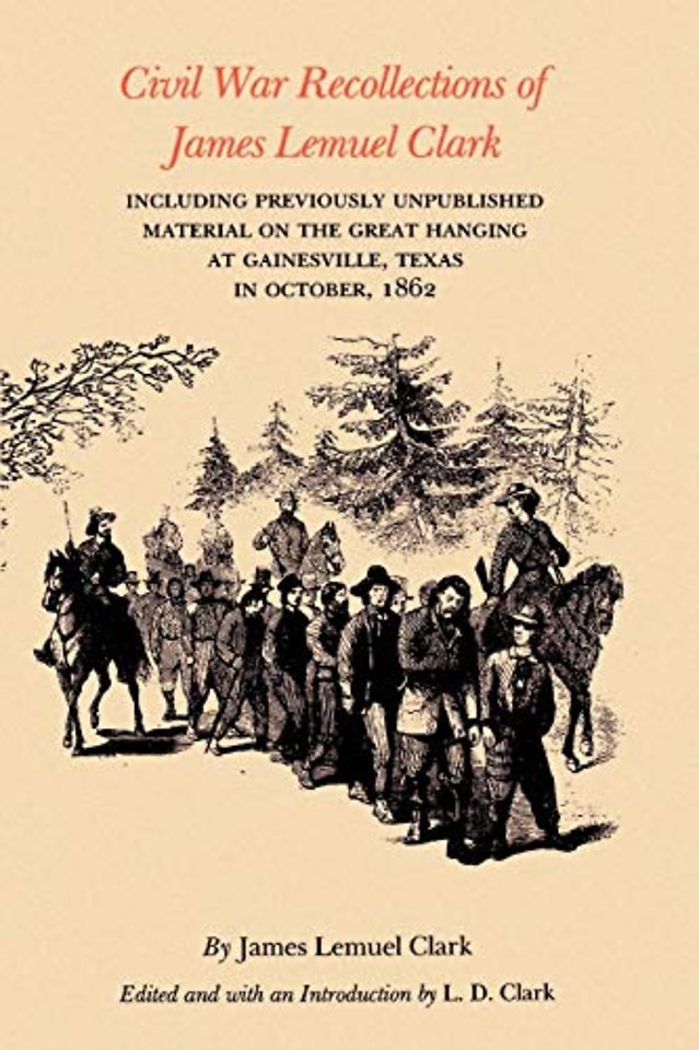 Civil War Recollections Of James Lemuel Clark