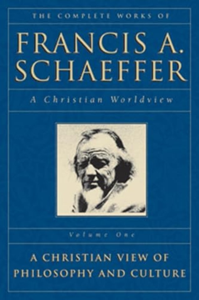The Complete Works of Francis A. Schaeffer – A Christian Worldview