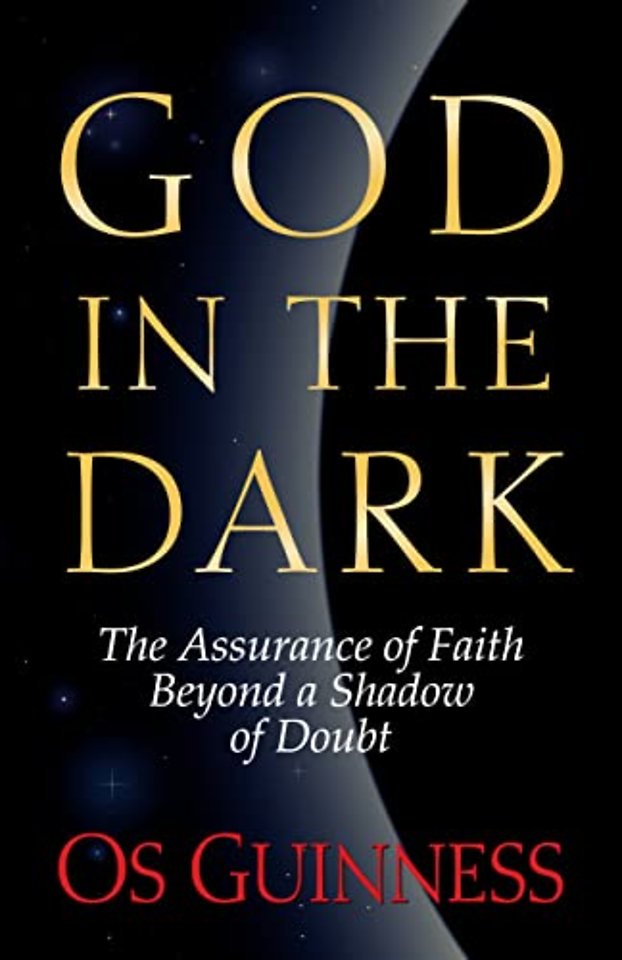 God in the Dark – The Assurance of Faith Beyond a Shadow of Doubt