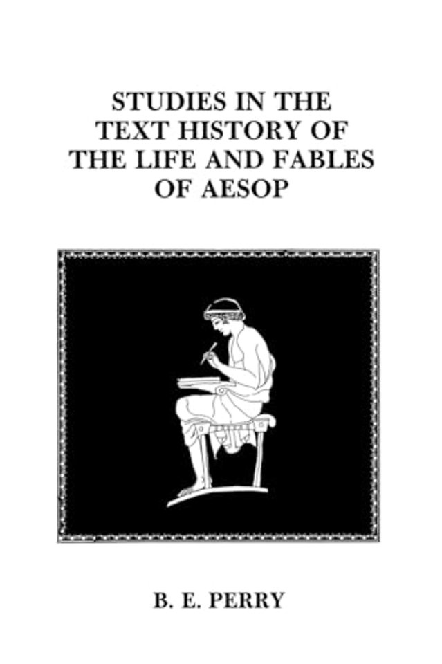 Studies in the Text History Of the Life and Fables Of Aesop