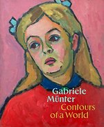 Gabriele Munter: Contours of a World