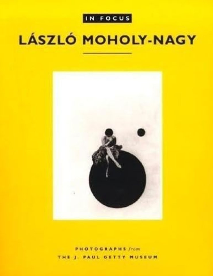 In Focus: Lazslo Moholy–Nagy – Photographs From the J. Paul Getty Museum