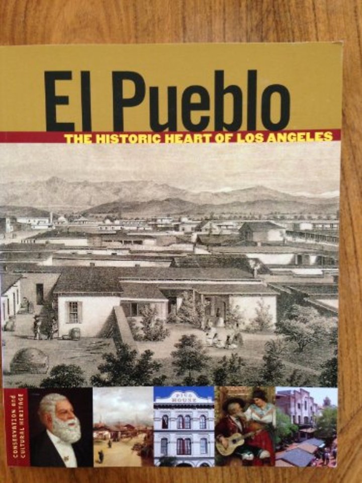 El Pueblo – The Historic Heart of Los Angeles
