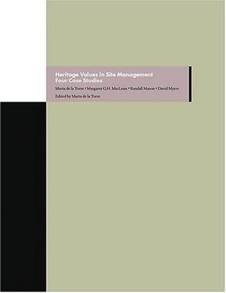Heritage Values in Site Management – Four Case Studies