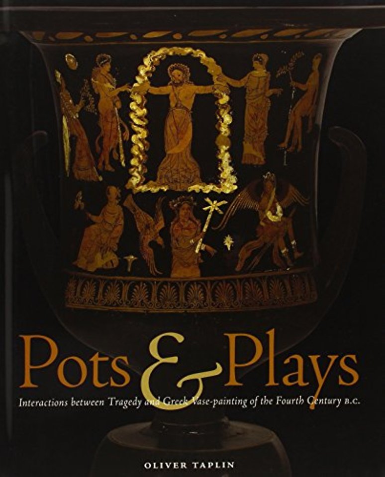 Pots and Plays – Interactions Between Tragedy Vase–Painting of the Fourth Century B.C