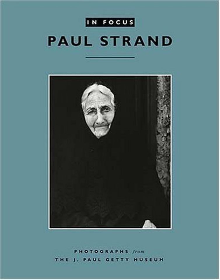 In Focus: Paul Strand – Photographs from the J.Paul Getty Museum