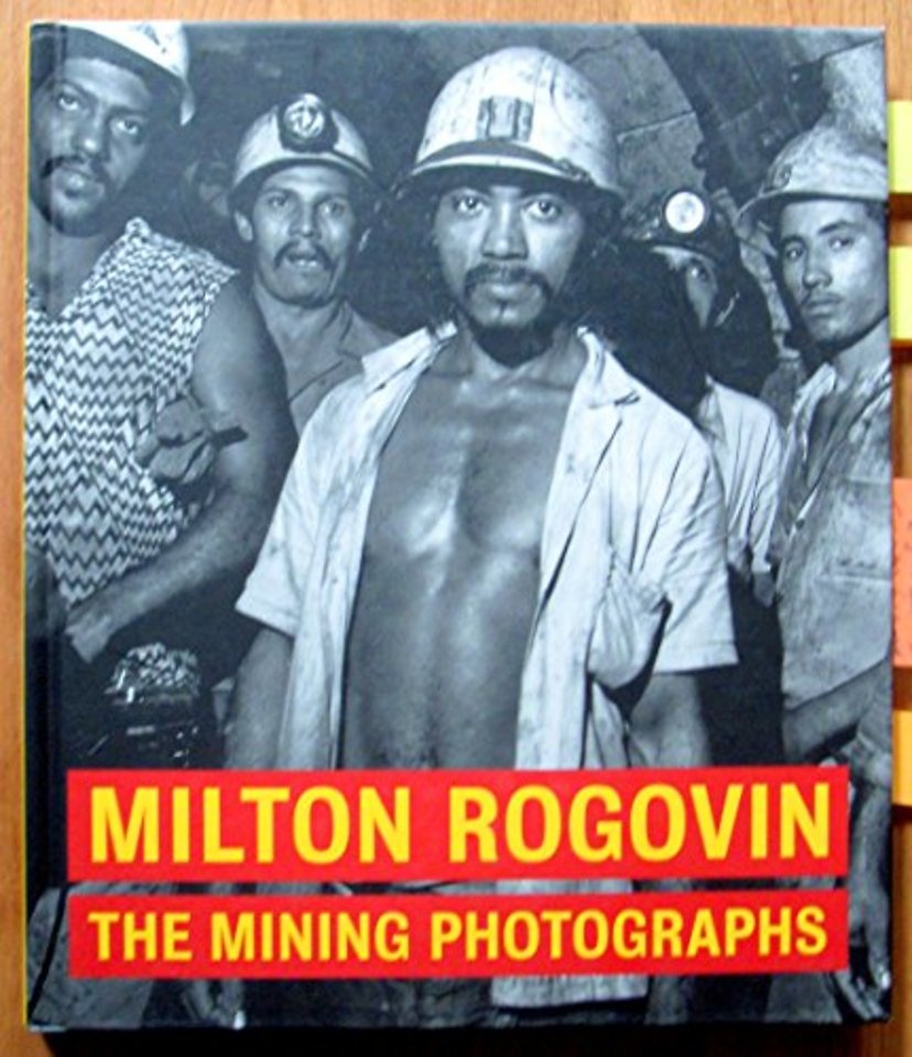 Milton Rogavin – The Mining Photographs