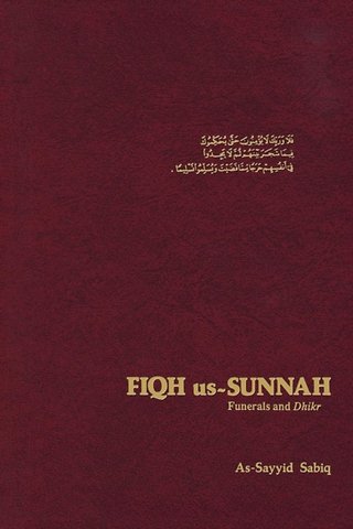 Fiqh Us Sunnah: Funerals and Dhikr v.4