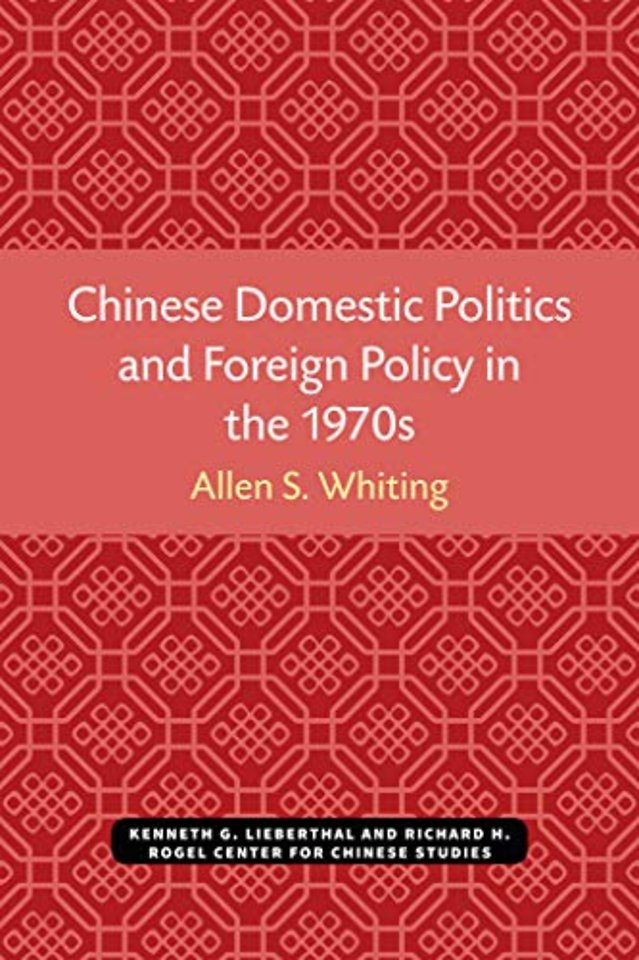 Chinese Domestic Politics and Foreign Policy in the 1970s