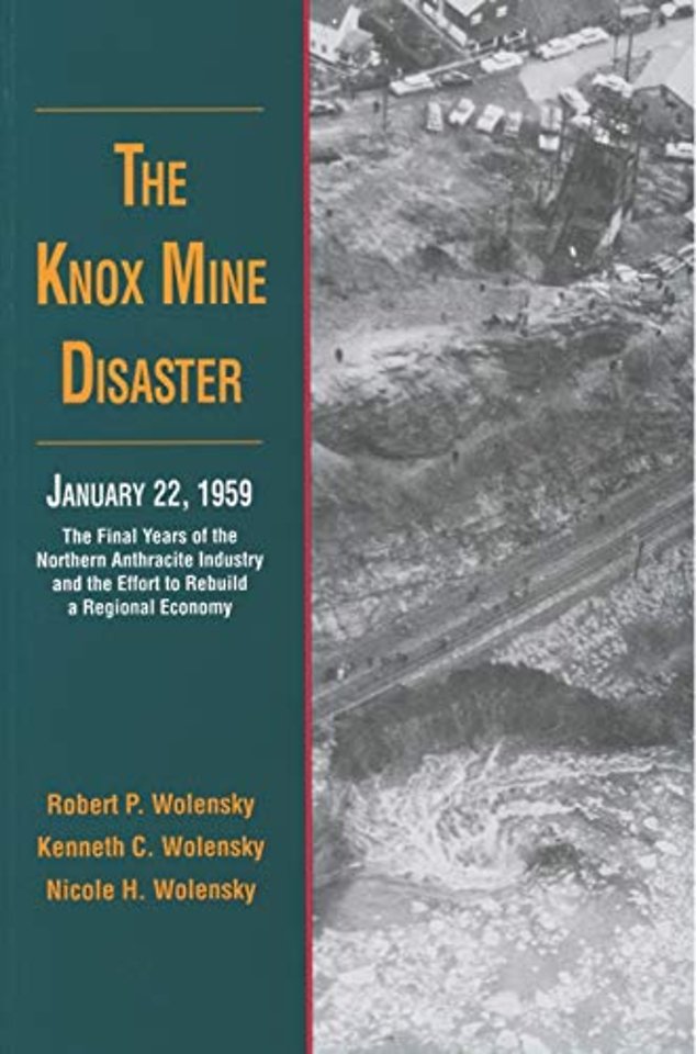 The Knox Mine Disaster, January 22, 1959 – The Final Years of the Northern Anthracite Industry and the Effort to Rebuild a Regional Economy