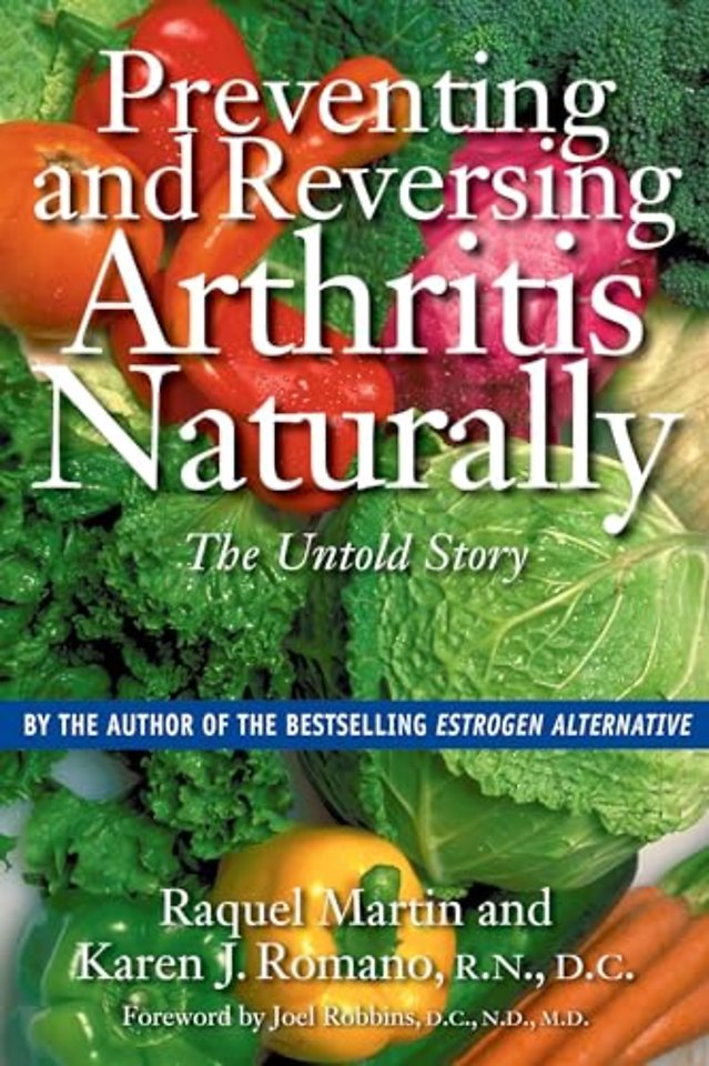 Preventing and Reversing Arthritis Naturally