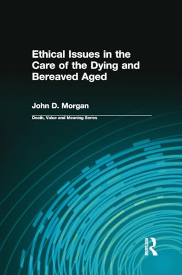 Ethical Issues in the Care of the Dying and Bereaved Aged