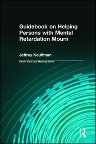 Guidebook on Helping Persons with Mental Retardation Mourn