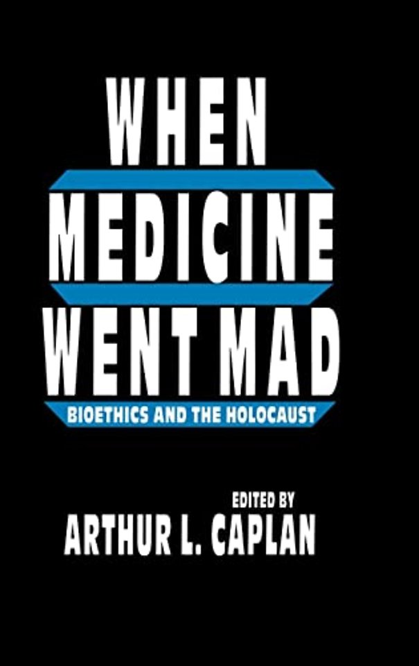 When Medicine Went Mad