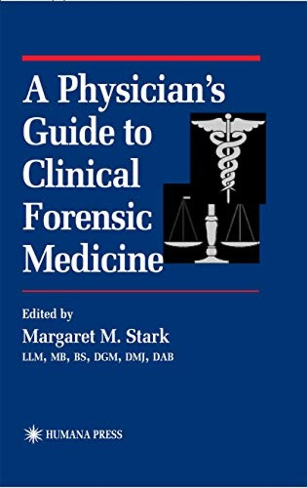 A Physician’s Guide to Clinical Forensic Medicine