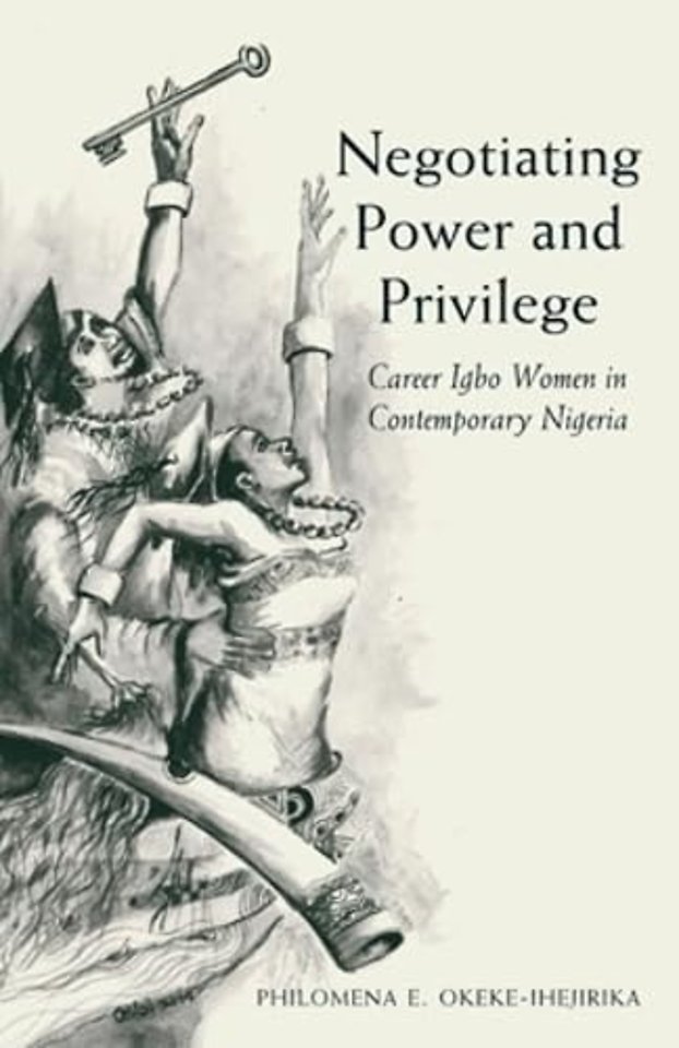 Negotiating Power and Privilege – Career Igbo Women in Contemporary Nigeria