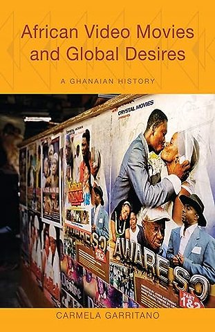 African Video Movies and Global Desires – A Ghanaian History