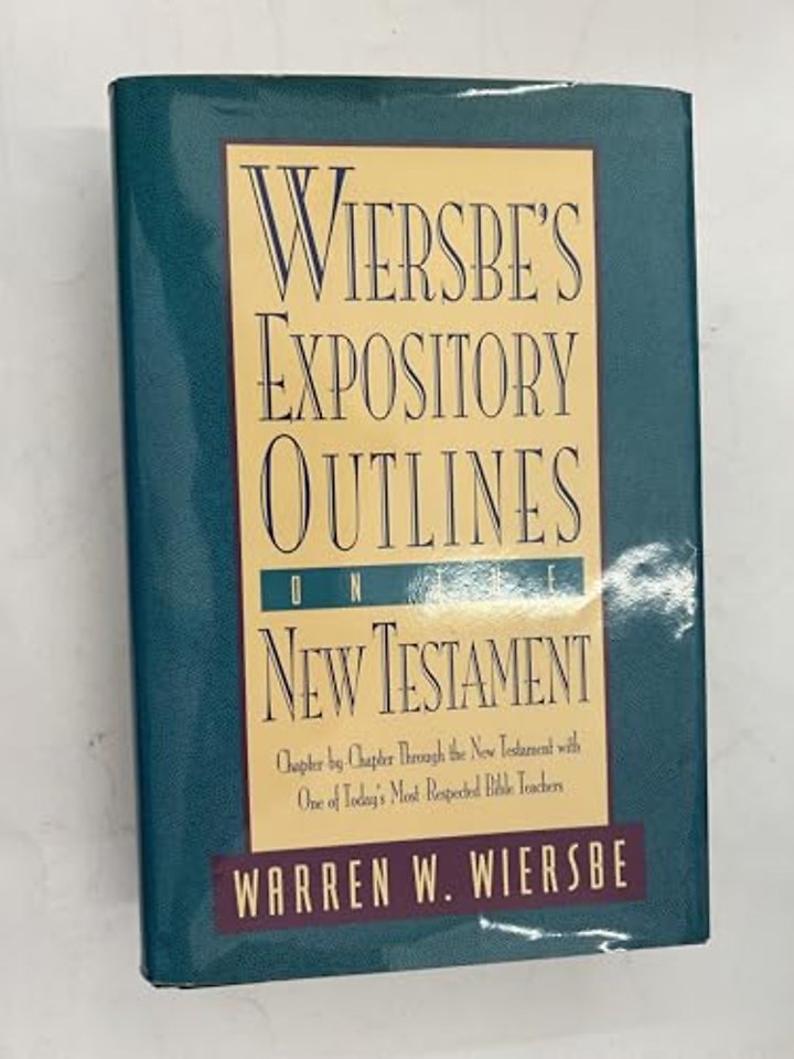 Wiersbe's Expository Outlines- New Testament