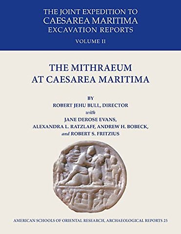 The Mithraeum at Caesarea Maritima