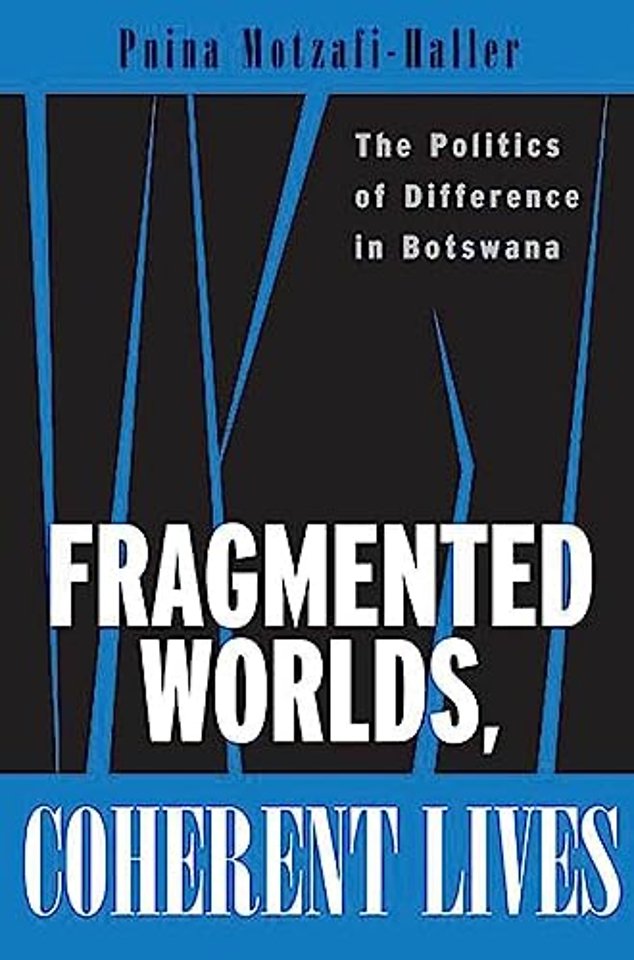 Fragmented Worlds, Coherent Lives