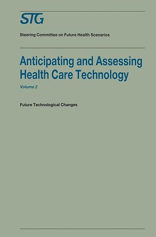 Anticipating and Assessing Health Care Technology, Volume 2