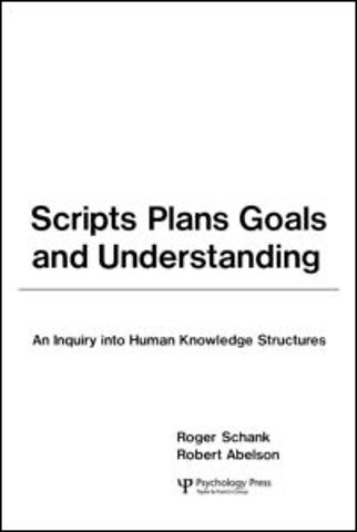 Scripts, Plans, Goals, and Understanding