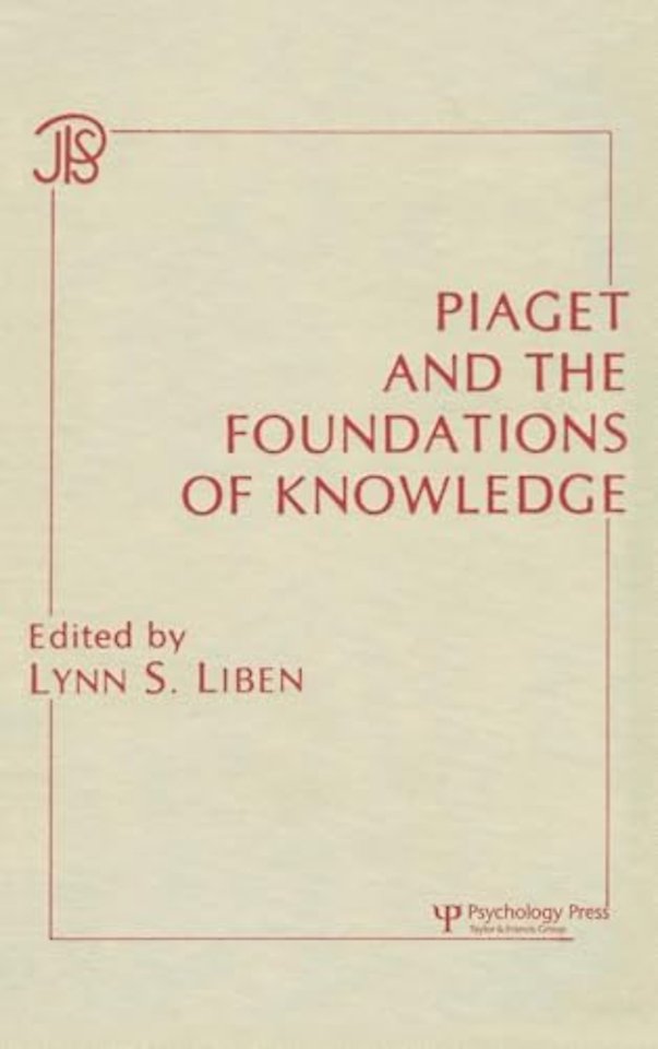 Piaget and the Foundations of Knowledge