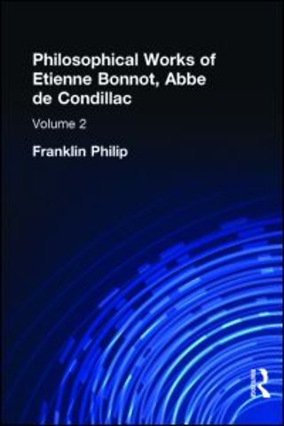 Philosophical Works of Etienne Bonnot, Abbe De Condillac