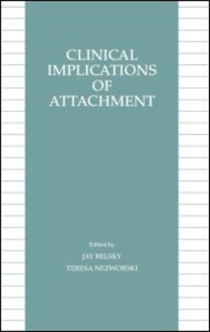 Clinical Implications of Attachment