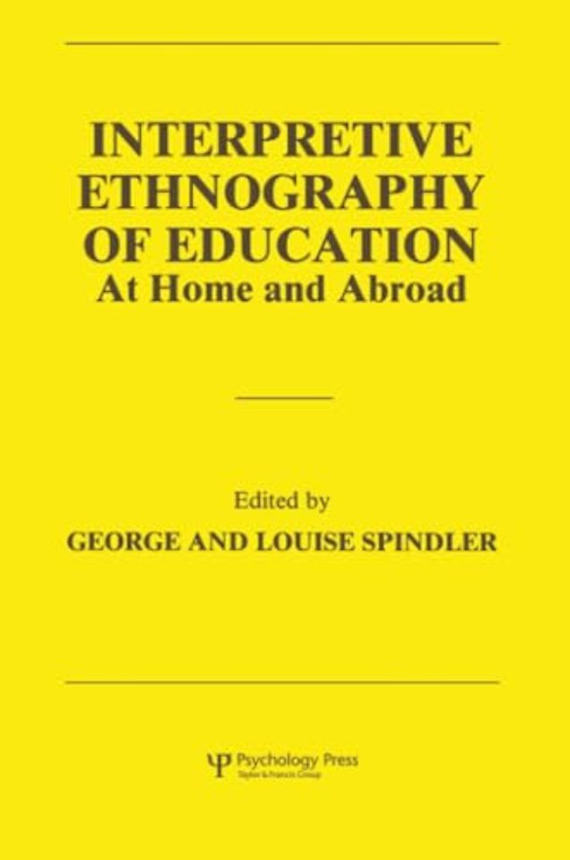 Interpretive Ethnography of Education at Home and Abroad