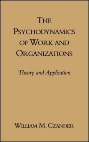 Psychodynamics of Work and Organizations