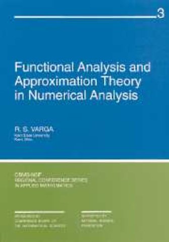 Functional Analysis and Approximation Theory in Numerical Analysis