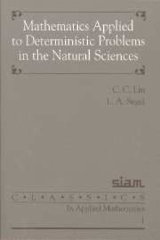 Mathematics Applied to Deterministic Problems in the Natural Sciences