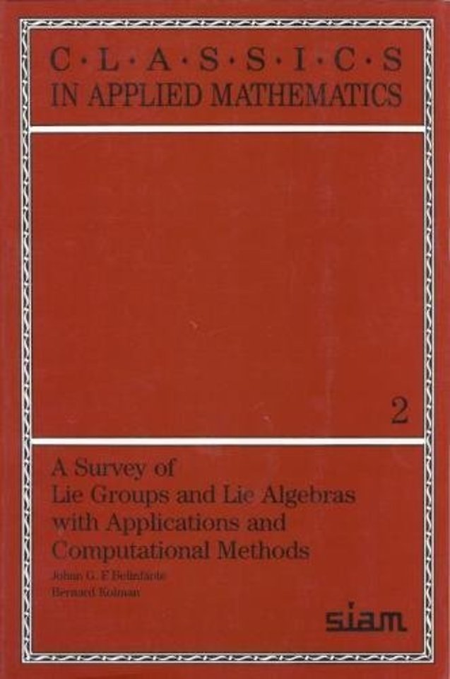 A Survey of Lie Groups and Lie Algebra with Applications and Computational Methods
