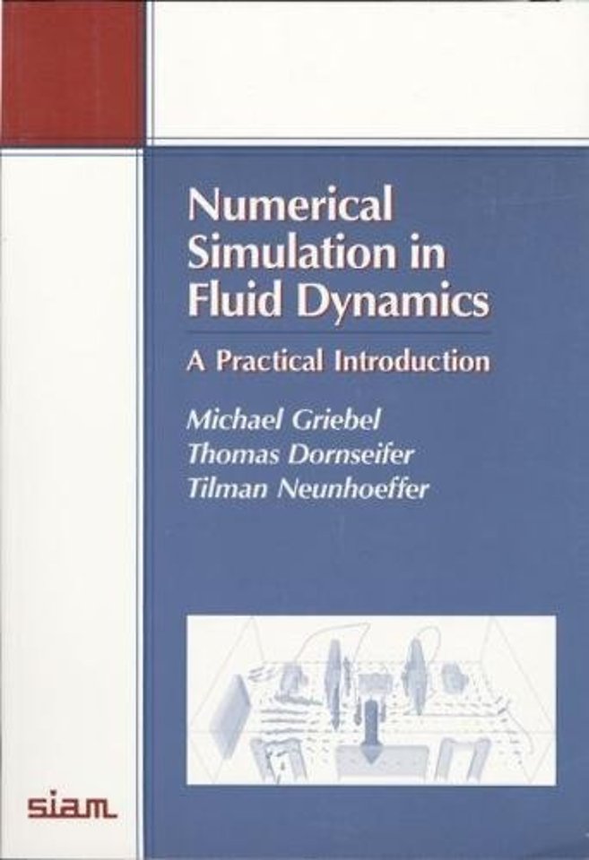 Numerical Simulation in Fluid Dynamics – A Practical Introduction