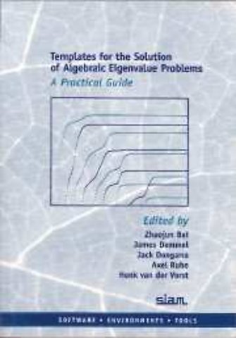 Templates for the Solution of Algebraic Eigenval – A Practical Guide