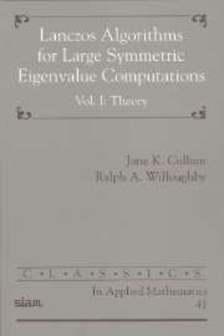 Lanczos Algorithms for Large Symmetric Eigenvalue Computations: Volume 1, Theory
