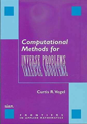 Computational Methods for Inverse Problems