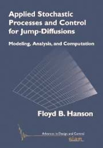 Applied Stochastic Processes and Control for Jum – Modeling, Analysis, and Computation