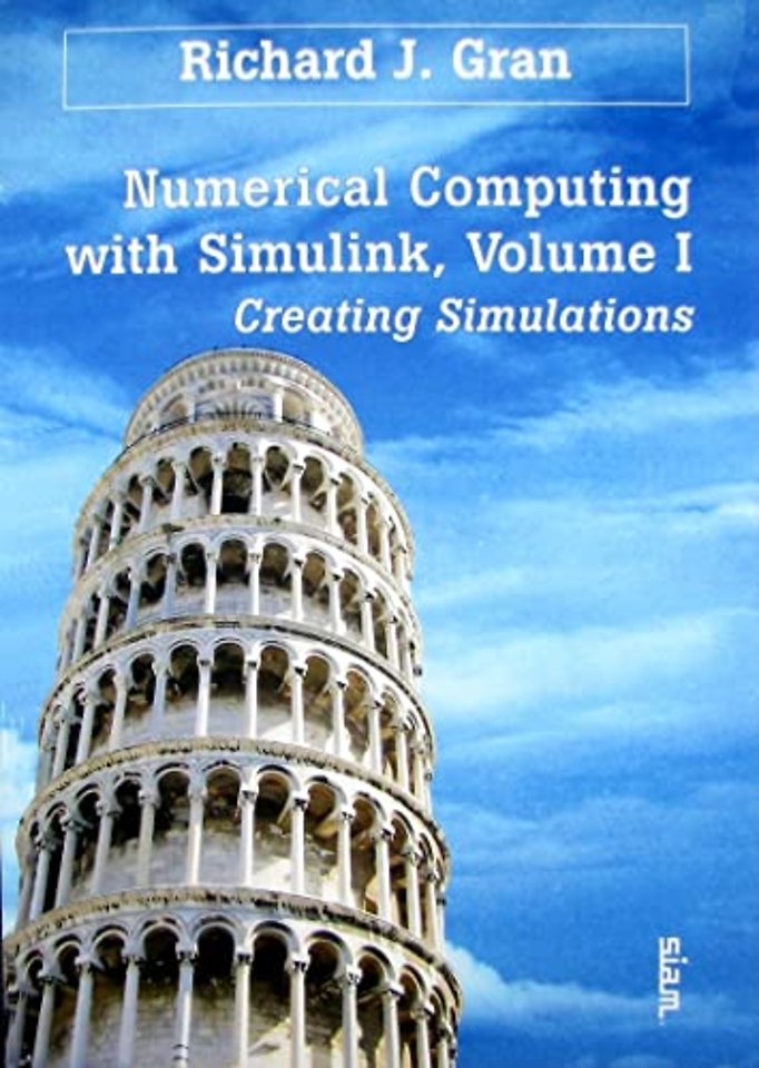 Numerical Computing with Simulink, Volume 1 – Creating Simulations