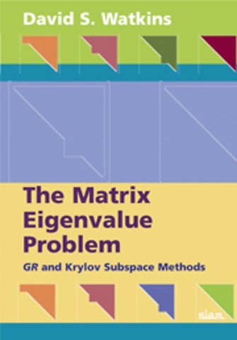 The Matrix Eigenvalue Problem – GR and Krylov Subspace Methods