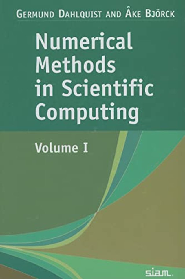 Numerical Methods in Scientific Computing: Volume 1