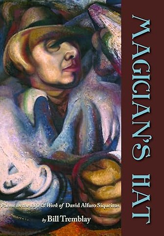 Magician`s Hat – Poems on the Life & Works of David Alfaro Siqueiros