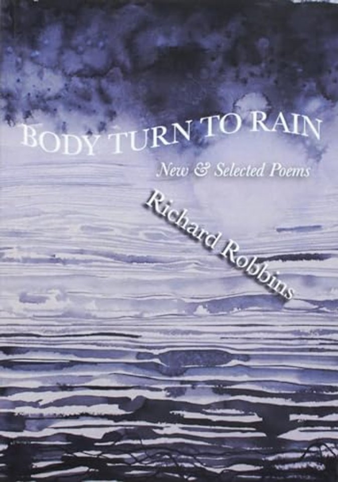 Body Turn to Rain – New & Selected Poems